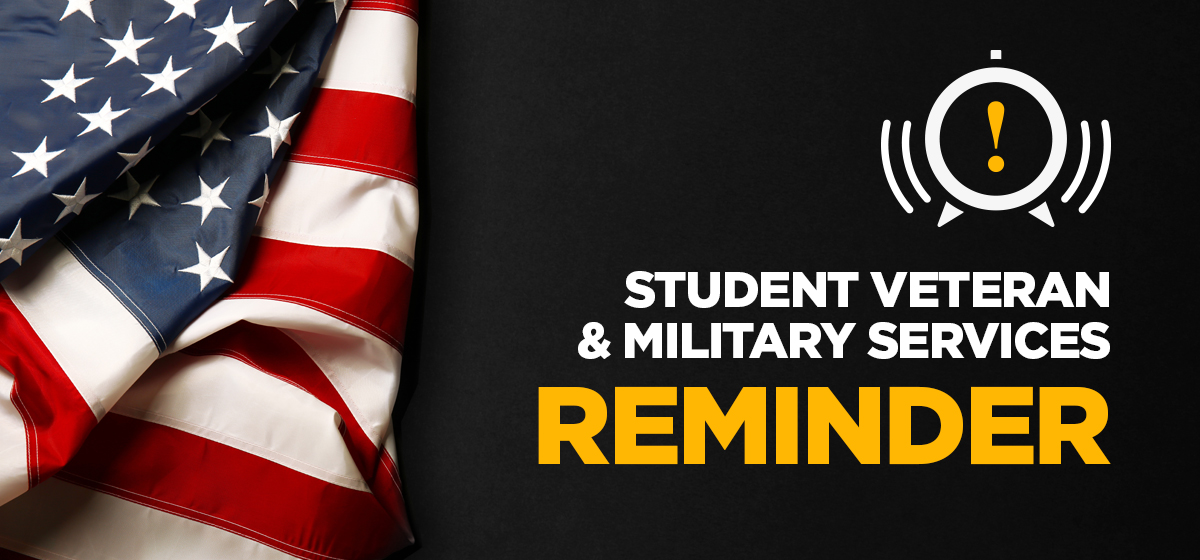 Student Veteran & Military Services Reminder