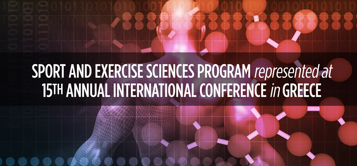 Sport and Exercise Sciences Program Represented at 15th Annual International Conference in Greece