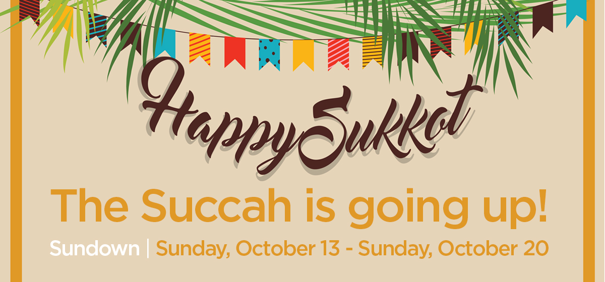 Celebrate the holiday of Sukkot, Oct. 13-20