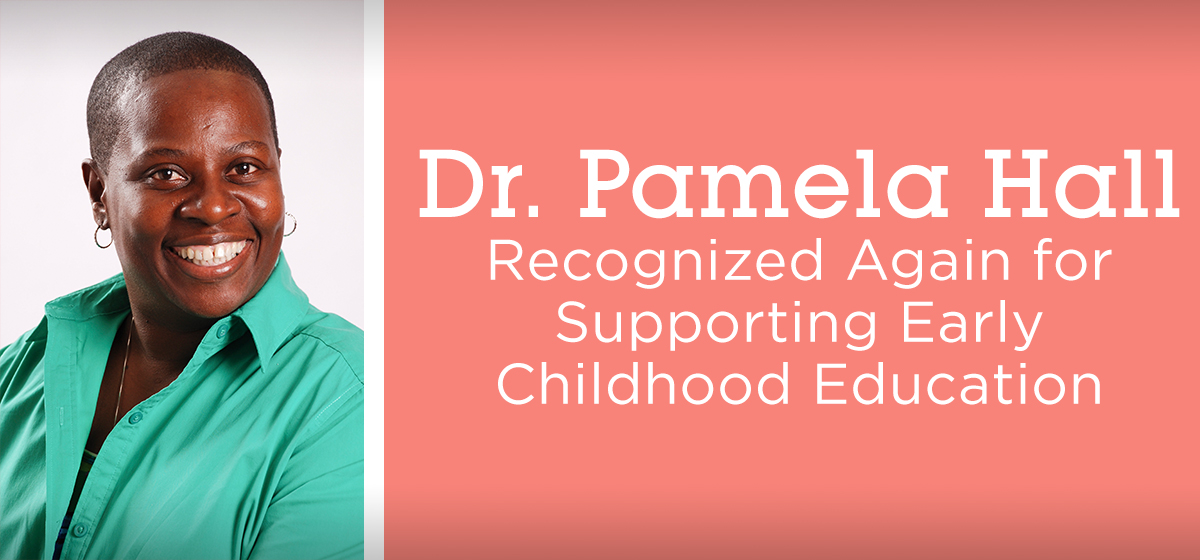 Dr. Pamela Hall Recognized for Supporting Early Childhood Education. Again.