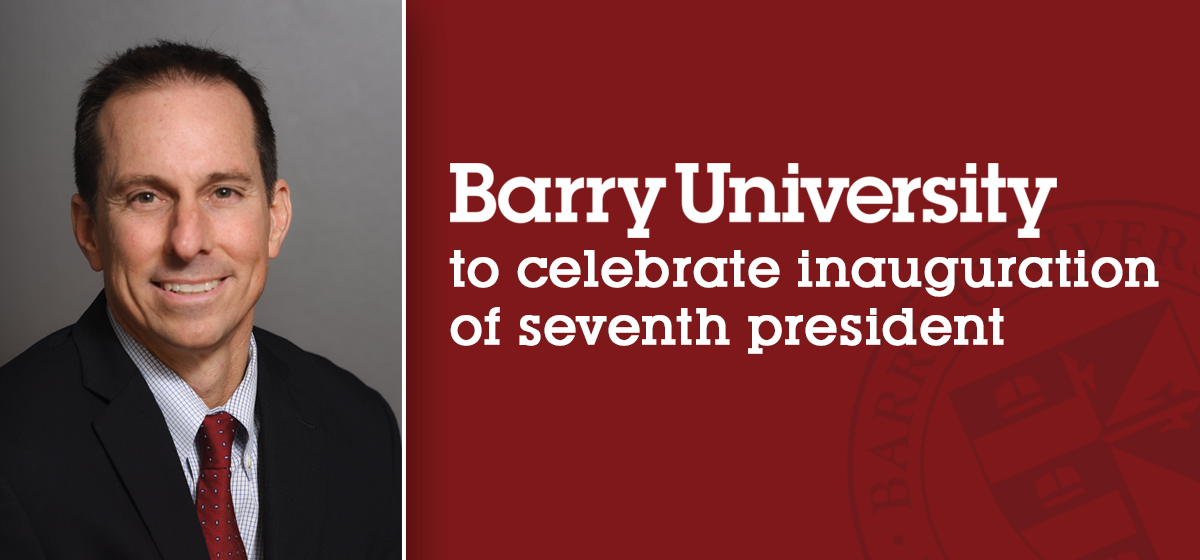 Barry University to celebrate inauguration of seventh president on Nov. 13