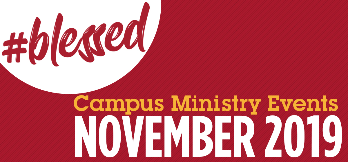Join Campus Ministry for these events in November