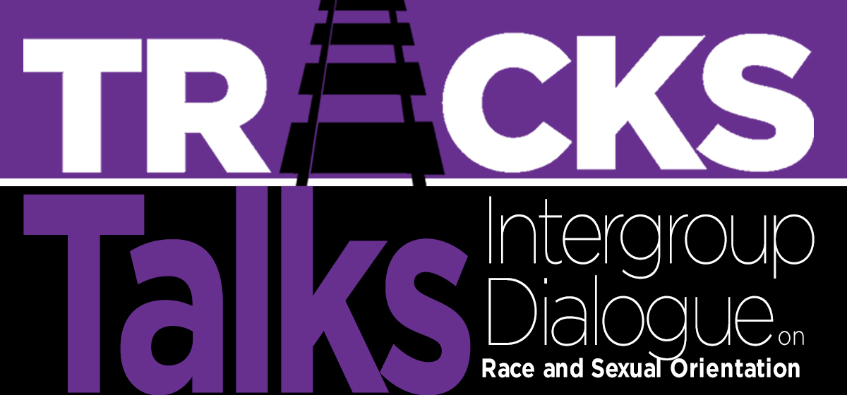 Tracks Talks Offers Safe, Supportive Space for Discourse on Race and Sexual Orientation.