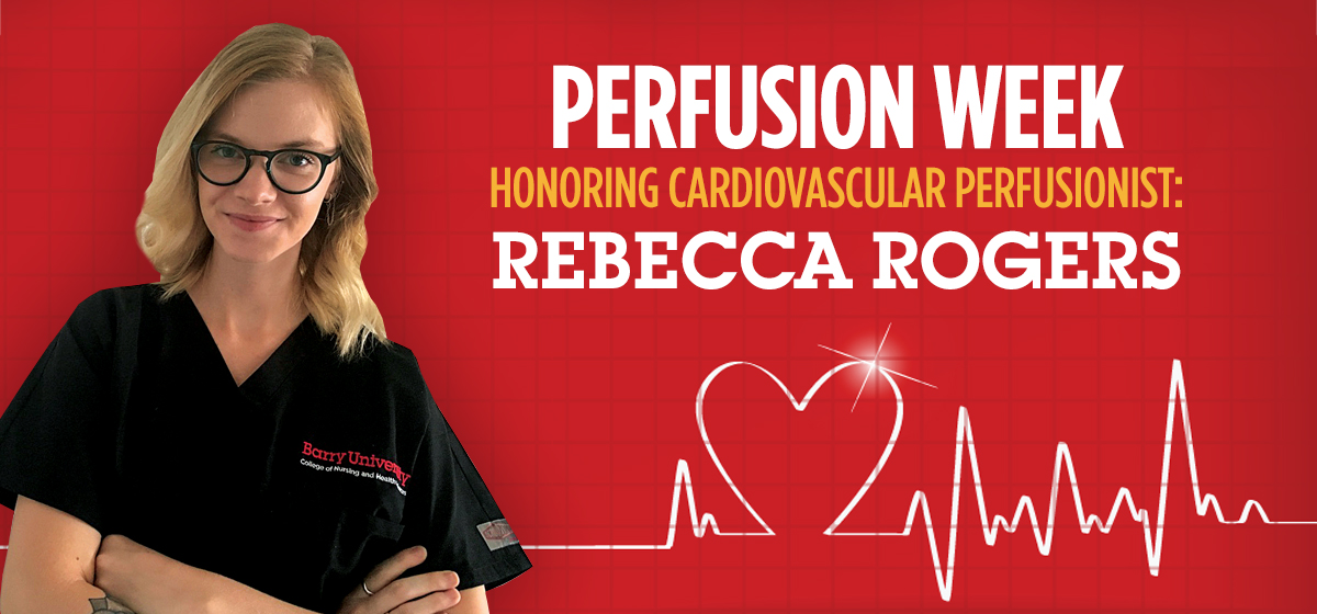 Barry University News Perfusion Week Honoring Cardiovascular