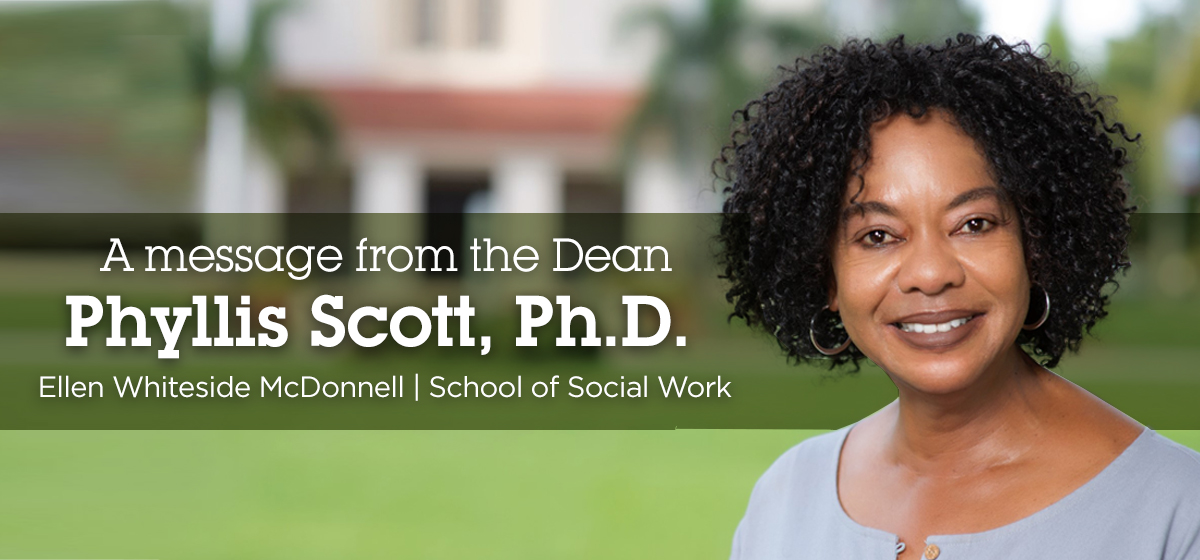 A message from the Dean Phyllis Scott, Ph.D.