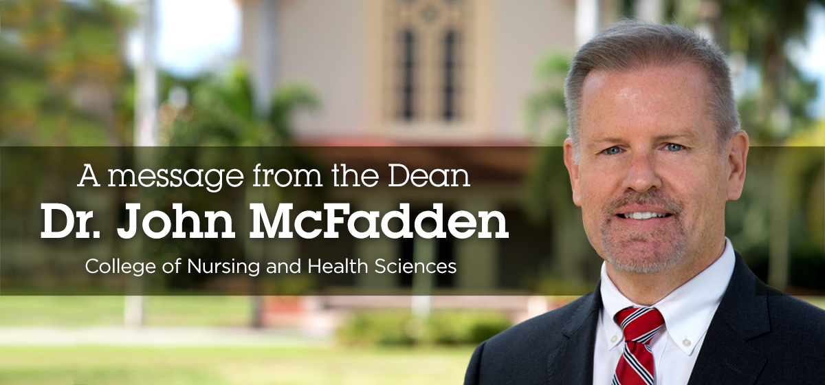 A message from the Dean Dr. John McFadden