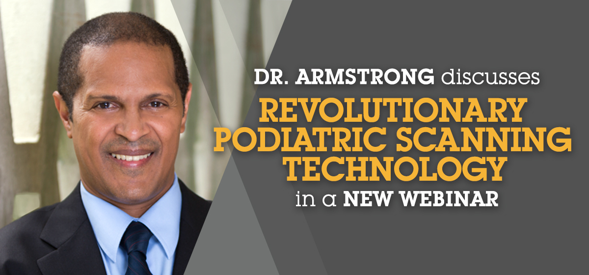 Dr. Armstrong discusses cutting edge podiatric tool in a new webinar. 