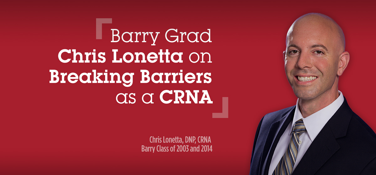 Barry Grad Chris Lonetta on Breaking Barriers as a CRNA