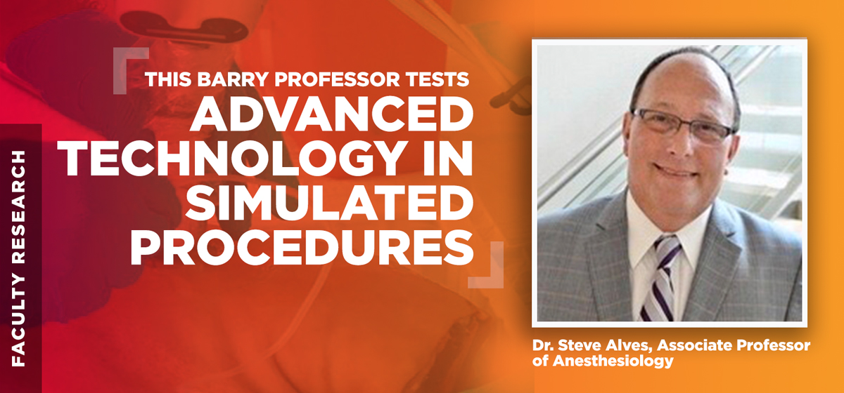 Associate Professor of Anesthesiology Dr. Steve Alves Tests Advanced Technology in Simulated Procedures