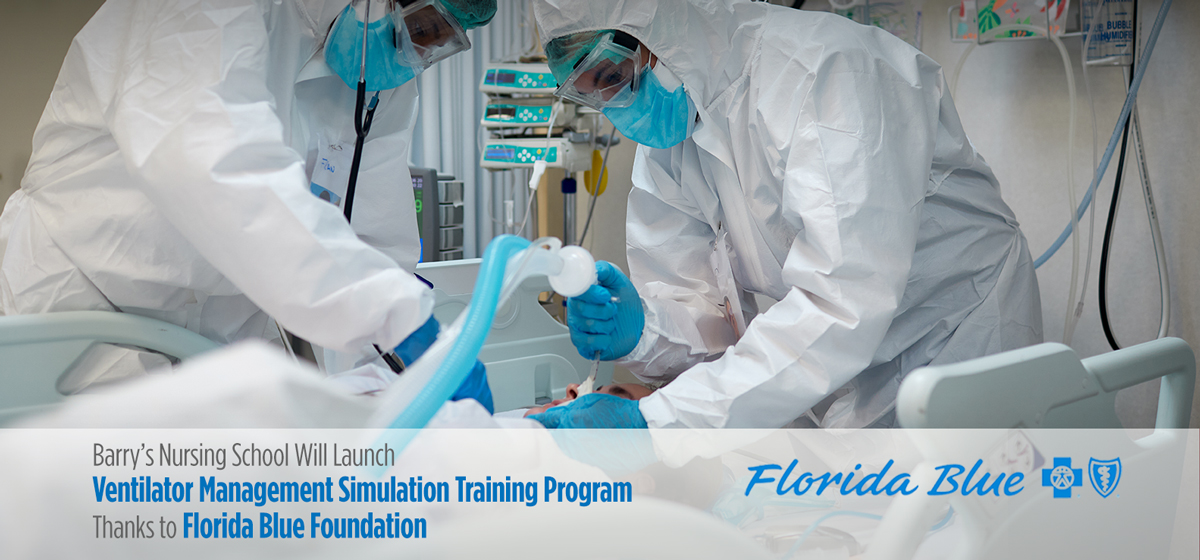 Barry’s Nursing School Will Launch Ventilator Management Simulation Training Program Thanks to Florida Blue Foundation.