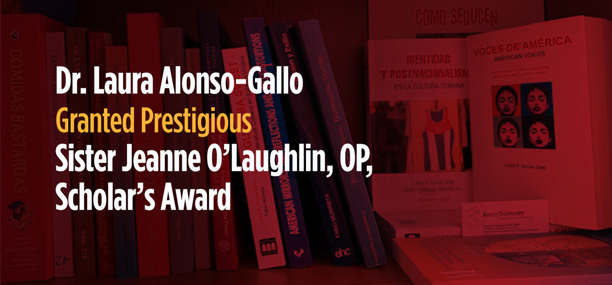 Dr. Laura Alonso-Gallo Granted Prestigious Sister Jeanne O’Laughlin, OP, Scholar’s Award. 