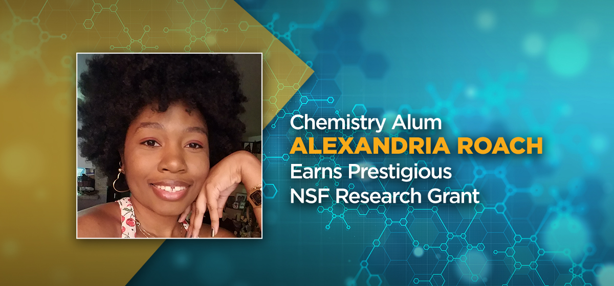 Chemistry Alum Alexandria Roach Is Increasing Scientific Literacy with an NSF Graduate Research Fellowship