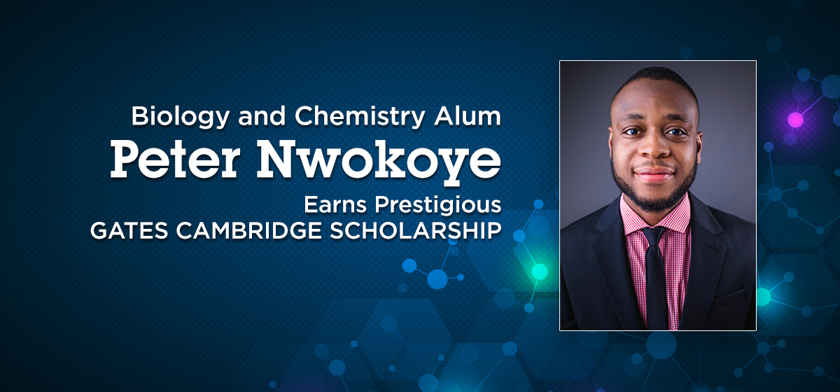 Biology and Chemistry Alum Peter Nwokoye, Class of 2016, Earns Prestigious Gates Cambridge Scholarship 