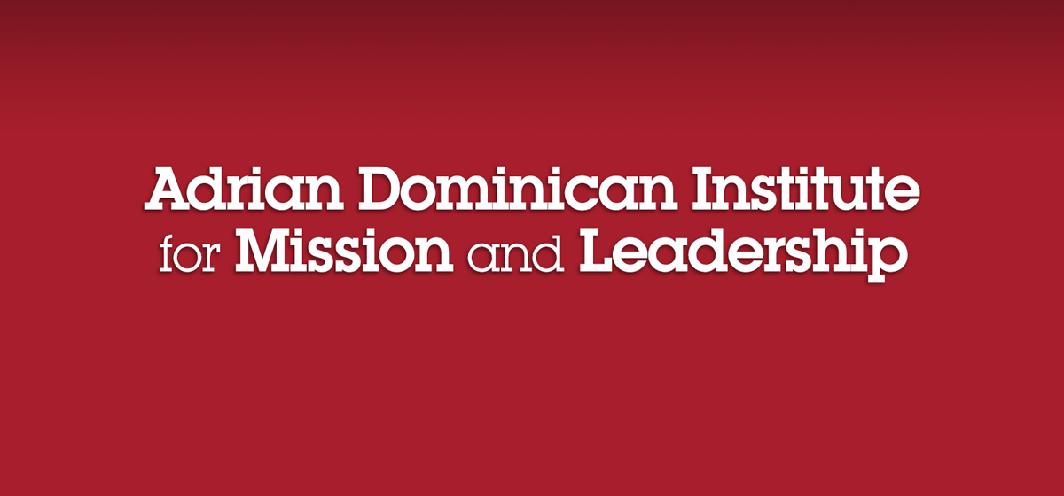 Adrian Dominican Institute for Mission and Leadership