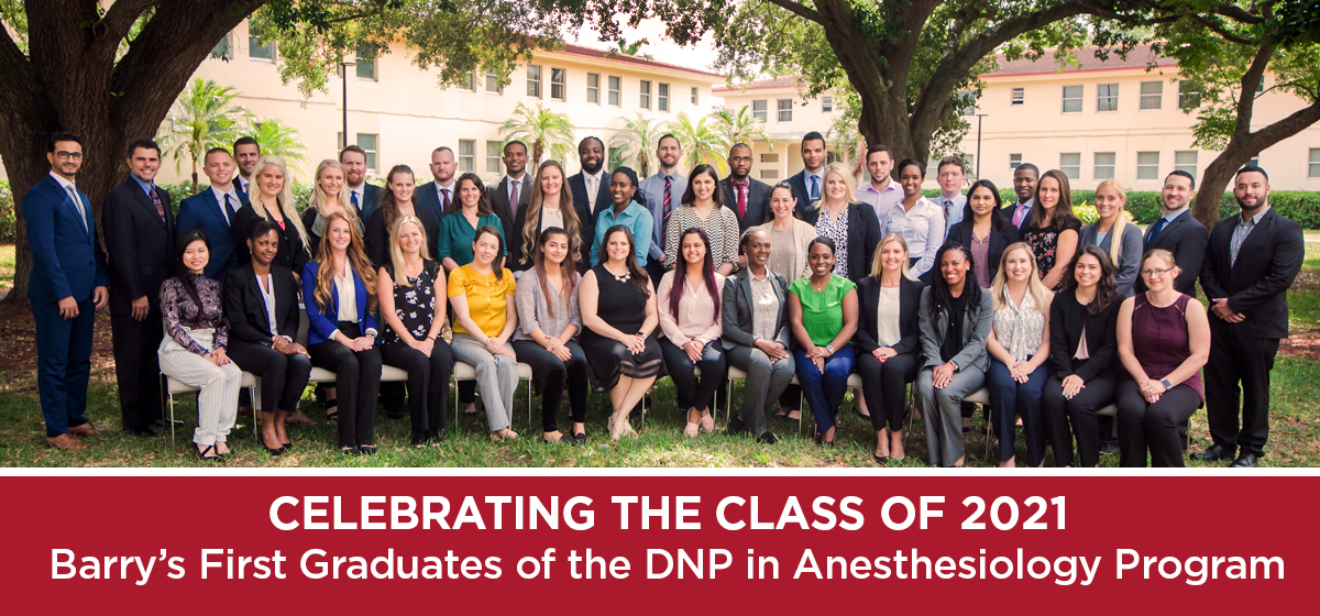 Celebrating the Class of 2021, Barry’s First Graduates of the DNP in Anesthesiology Program