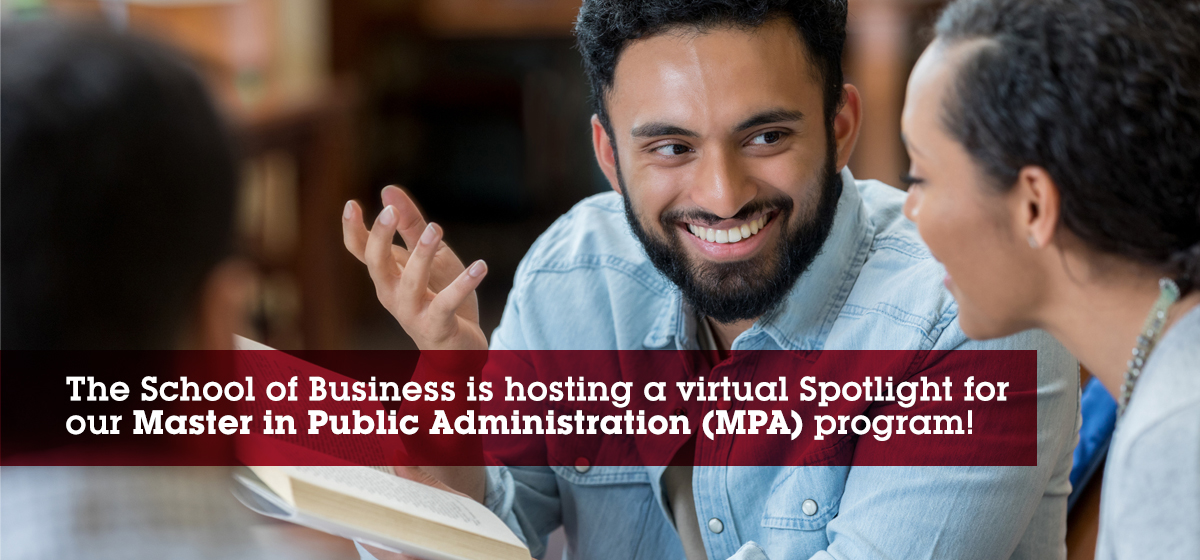 Virtual Spotlight for our Master in Public Administration (MPA) program